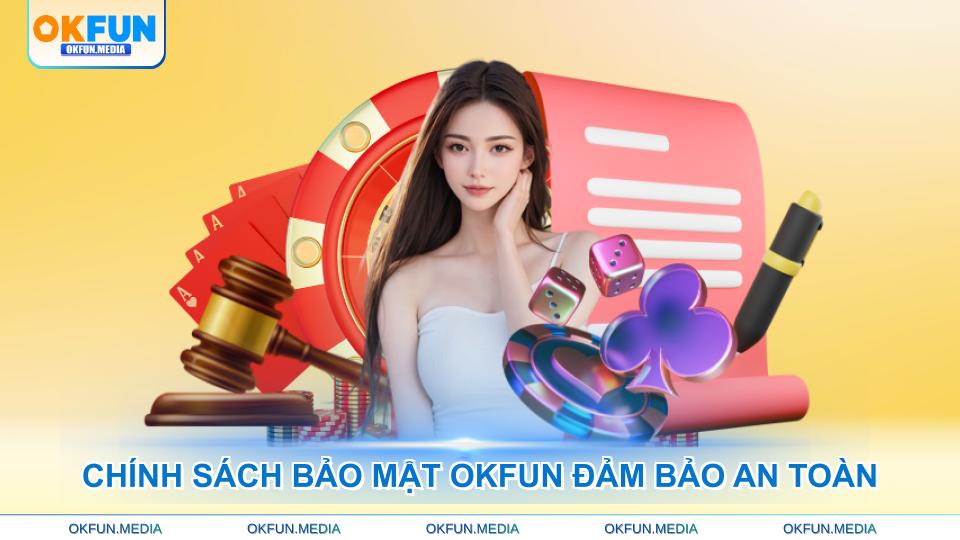 chinh-sach-bao-mat-okfun-dam-bao-an-toan